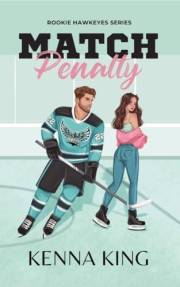 Match Penalty: Coach's Daughter Hockey Romance (Rookie Hawkeyes Series Book 1)