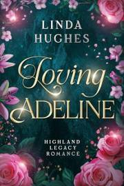 Loving Adeline: Highland Legacy Romance