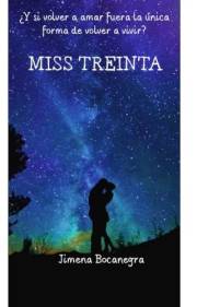 Miss Treinta: ¿Y si volver a amar fuera la única forma de volver a vivir? (Spanish Edition)