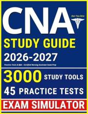 CNA Study Guide: Practice Tests & Q&A - Certified Nursing Assistant Exam Prep