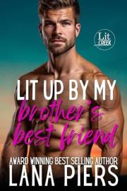 Lit Up by My Brother's Best Friend (Lit Creek Book 1)