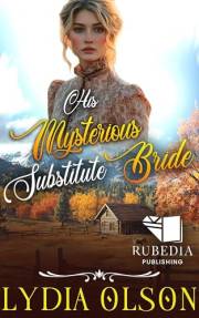 His Mysterious Substitute Bride: A Western Historical Romance Book