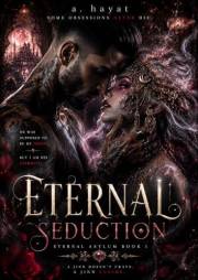 Eternal Seduction: A Darkly Disturbing Psychological Horror Paranormal Djinn Romance (Eternal Asylum Trilogy Book 1)