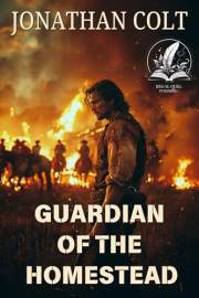 Guardian of the Homestead: A Classic Western Adventure Novel (Sagas of the Wild Plains)