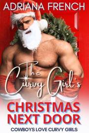 The Curvy Girl's Christmas Next Door (Cowboys Love Curvy Girls Book 6)