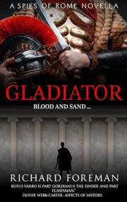 Spies of Rome: Gladiator. A Novella.