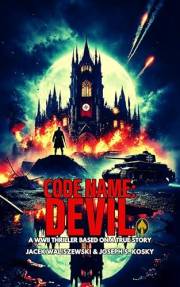 CODE NAME: DEVIL: The Secret WWII Mission to Destroy the Gothic Line - Based on a True Story (The CODE NAME: Series Book 3)