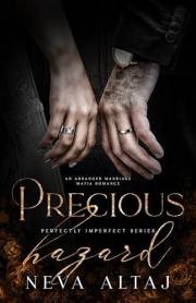 Precious Hazard: An Arranged Marriage Mafia Romance (Perfectly Imperfect Book 11)