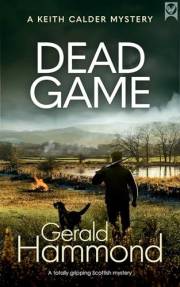 DEAD GAME a totally gripping Scottish mystery (Keith Calder Book 1)