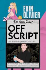 Off Script: An unscripted love that steals the show (Love in the Limelight Book 1)