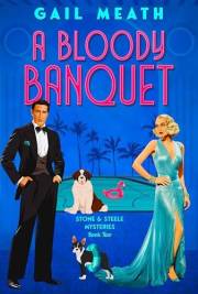 A BLOODY BANQUET (STONE & STEELE MYSTERIES Book 2)