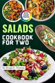 Easy Salads Cookbook for Two: Simple, Fresh, and Flavorful Salad Recipes with Pictures – Perfect for Couples or Small Meals