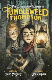 The Misadventured Summer of Tumbleweed Thompson (Tumbleweed Thompson Adventures Book 1)