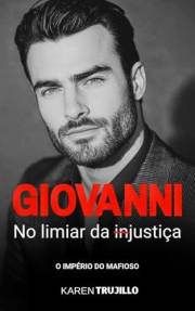 Giovanni: No limiar da injustiça (O império do mafioso Livro 4) (Portuguese Edition)