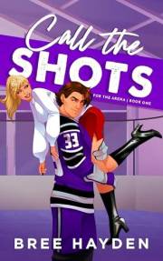 Call the Shots: A College Hockey Romance (For The Arena Book 1)