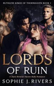 Lords Of Ruin: A Dark Why Choose Bully Romance (Ruthless Kings Of Thornhaven Book 1)