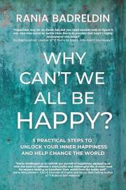 Why Can't We All Be Happy?: 5 Practical Steps to Unlock Your Inner Happiness and Help Change The World (Why Can't We All? Ser