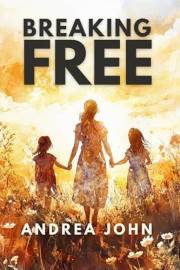 Breaking Free: A Novella about Faith, Courage, and Survival from Abuse