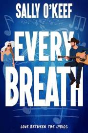 Every Breath: A sweet rock star romance (Love Between the Lyrics Book 1)