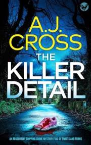 THE KILLER DETAIL an unmissable and absolutely gripping crime mystery you won’t be able to put down (Dr Will Traynor Mysterie