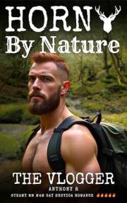 Horny By Nature (The Vlogger MM M4M Gay Erotica Explicit Uniform)