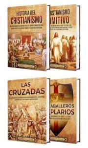 Historia del cristianismo: Una guía apasionante sobre la historia del cristianismo, desde sus primeros orígenes hasta la époc