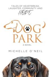 Dog Park: Tales of Heartbreak, Laughter, Community and Hope