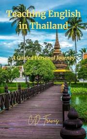 Teaching English in Thailand: Live Abroad, Earn a Steady Income, and Experience True Freedom — Transform Your Life by Teachin