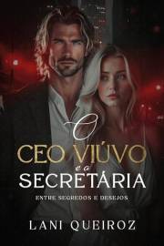 O CEO VIÚVO E A SECRETÁRIA: entre segredos e desejos (Clichês Que Amamos Livro 3) (Portuguese Edition)