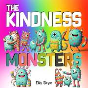 The Kindness Monsters: Social-Emotional Learning for Kids (Monster Social Skills Book 1)