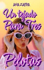 Un tejado para tres pelotas: Descubre, en esta comedia romántica contemporánea, otra forma de afrontar la crisis de los cuare