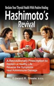 Hashimoto's Revival: Unlock the path to reclaiming your thyroid health and overall well-being. (Women's Health Book 2)