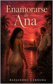 Enamorarse de Ana: Una novela casi romántica, casi gótica, casi negra. (Spanish Edition)