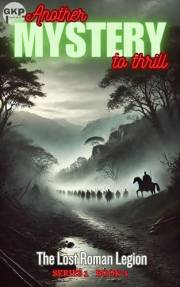 The Lost Roman Legion (GKP Mysteries Book 3)