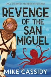 Revenge of the San Miguel (Jake Stewart Mysteries Book 4)