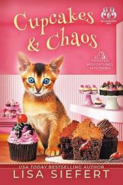 Cupcakes and Chaos (Frosted Misfortunes Mysteries Book 1)