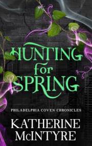 Hunting for Spring (Philadelphia Coven Chronicles Book 1)