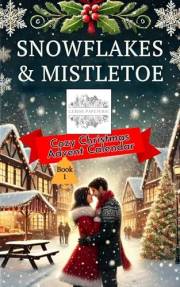 Cozy Christmas Advent Calendar : Book 1: Snowflakes and Mistletoe (Cerise Papeterie: Cozy Christmas Advent Series)