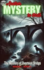 The Mystery of Overtoun Bridge (GKP Mysteries Book 8)