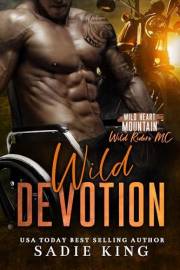 Wild Devotion: A Wounded Hero and Single Mom Romance (Wild Heart Mountain: Wild Rider's MC Book 13)