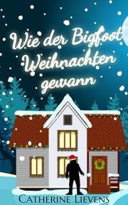 Wie der Bigfoot Weihnachten gewann (German Edition)