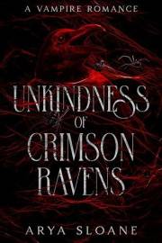 Unkindness of Crimson Ravens: A Vampire Romance (The Crimson Duet Book 1) Unkindness of Crimson Ravens: A Vampire Romance (The Crimson Duet Book 1)