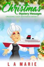 Christmas Mystery Messages: Cruising Cozy Mysteries book 5