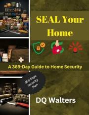 SEAL Your Home: A 365-Day Guide to Home Security