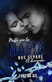 Hasta que la mafia nos separe: El derrumbe (Spanish Edition)