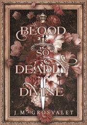 Blood So Deadly Divine (The Deadly Divine Series Book 1)