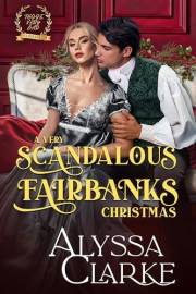 A Very Scandalous Fairbanks Christmas (Those Very Bad Fairbanks Book 14) A Very Scandalous Fairbanks Christmas (Those Very Bad Fairbanks Book 14)