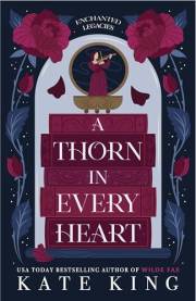 A Thorn in Every Heart (Enchanted Legacies Book 1)