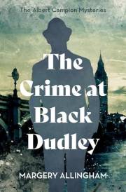 The Crime at Black Dudley (The Albert Campion Mysteries Book 1)