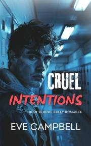 Cruel Intentions : A High School Bully Romance (Eastern High Series Book 1)